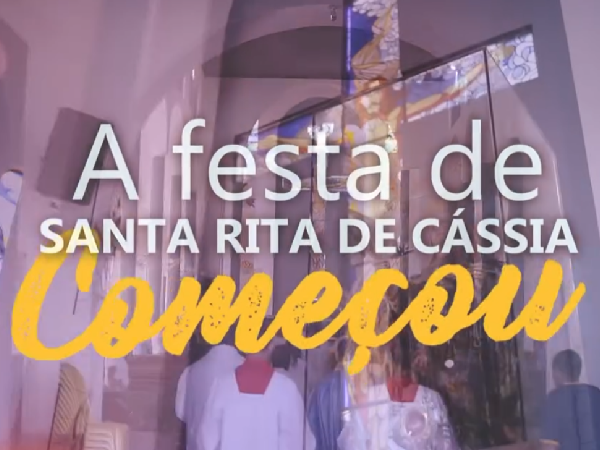 VEM VIVER A FESTA DE SANTA RITA DE CÁSSIA!