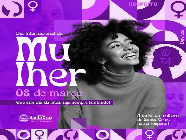 08 DE MARÇO - DIA INTERNACIONAL DA MULHER