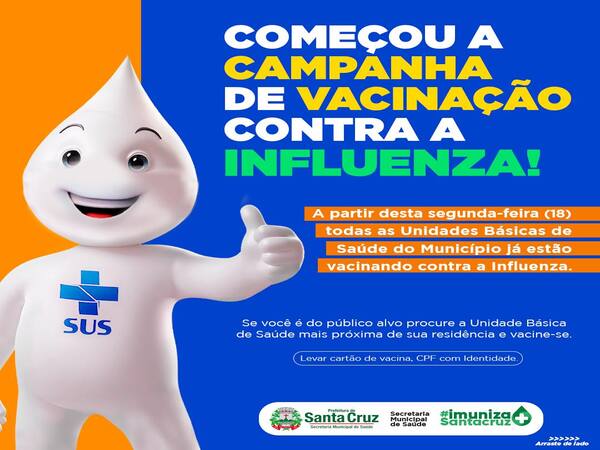 A CAMPANHA DE VACINAÇÃO CONTRA A INFLUENZA JÁ COMEÇOU!